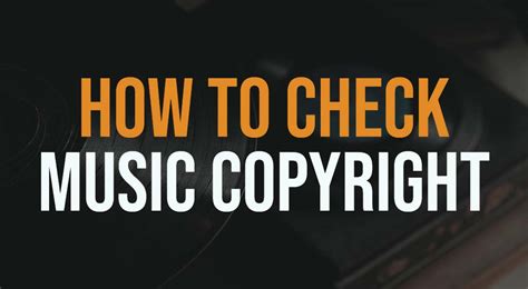 How to Check If Music Is Copyrighted: A Comprehensive Guide