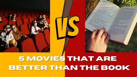 Why Movies Are Better Than Books: An Insight into the Visual Medium’s Advantages